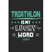 Triathlon Is My Lucky Word Calender 2020: Funny Cool Triathlon Calender 2020 - Monthly & Weekly Planner - 6x9 - 128 Pages - Cute Gift For Triathletes,