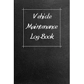 Vehicle Maintenance Log Book: Service Record Book For Cars, Trucks, Motorcycles And Automotive, Maintenance Log Book & Repairs, Moto jurnal