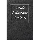 Vehicle Maintenance Log Book: Service Record Book For Cars, Trucks, Motorcycles And Automotive, Maintenance Log Book & Repairs, Moto jurnal