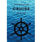 Ultimate Cruise Ship Journal: Detailed Memory Book for Cruises