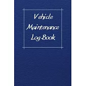 Vehicle Maintenance Log Book: Service Record Book For Cars, Trucks, Motorcycles And Automotive, Maintenance Log Book & Repairs, Moto jurnal