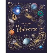 The Mysteries of the Universe: Discover the best-kept secrets of space (DK Children’s Anthologies)