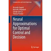 Neural Approximations for Optimal Control and Decision