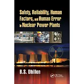 Safety, Reliability, Human Factors, and Human Error in Nuclear Power Plants