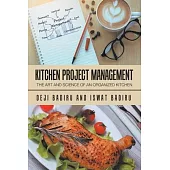 Kitchen Project Management: The Art and Science of an Organized Kitchen