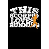 This Scorpio Loves Running Notebook: 100 Wide Ruled Lined Pages