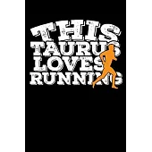 This Taurus Loves Running Notebook: 100 Wide Ruled Lined Pages