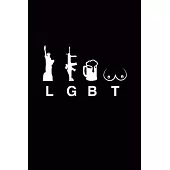 L G B T: Liberty Gun Beer Tit Journal, Blank Ruled Lined Notebook/Composition, Fun Gift Humans Right Designed Cover, Writing No