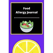 Food Allergy Journal: Discover Food Intolerances and Allergies: (A Food Diary that Tracks your Triggers and Symptoms)