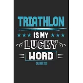 Triathlon Is My Lucky Word Calender 2020: Funny Cool Triathlon Calender 2020 - Monthly & Weekly Planner - 6x9 - 128 Pages - Cute Gift For Triathletes,