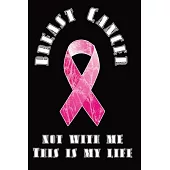 Recovery book against breast cancer - Breast Cancer - Not With Me: 120 pages - lined - 6 x 9 inch (15,24 x 22,86 cm)