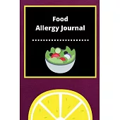 Food Allergy Journal: Discover Food Intolerances and Allergies: (A Food Diary that Tracks your Triggers and Symptoms)