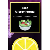 Food Allergy Journal: Discover Food Intolerances and Allergies: (A Food Diary that Tracks your Triggers and Symptoms)