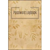 Password Logbook Notebook Journal: Premium Passkey Record Journal Logbook To Protect Usernames Passwords Internet Web Addresses Login And Private Info