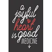 A Joyful Heart Is Good Medicine: Ruled Distressed Notebook, Nurse Work Planner Undated, Patient Care Notepad, Diary Journal For Nurses, Memory Keepsak