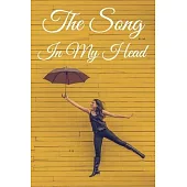 The Song In My Head Journal: 200 Pages For Note Music Lyrics Journal & Songwriting Notebook - Great Gift For Musicians, karaoke lovers.