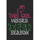 This Girl Misses Dear Season: Notebook A5 Size, 6x9 inches, 120 lined Pages, Hunting Hunt Hunter Huntsman Outdoor Girl Girls Woman Women