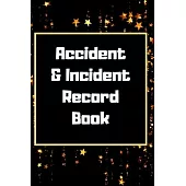 Accident & Incident Record Book: Accident & Incident Log Book: Accident & Incident Record Log Book- Health & Safety Report Book for, Business, ... Sch