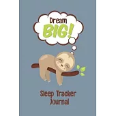 Dream Big! Sleep Tracker Journal: Log 26 Weeks Sleep Activity (6