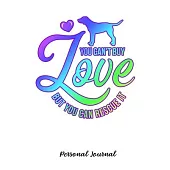 You Can’’t Buy Love But You Can Rescue It: Journal Notebook Gift for Dog and Puppy Lovers