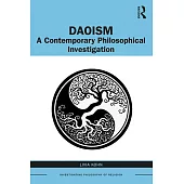 Daoism: A Contemporary Philosophical Investigation