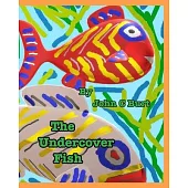 The Undercover Fish.