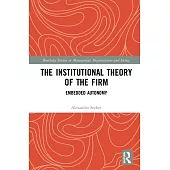 The Institutional Theory of the Firm: Embedded Autonomy