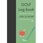 GOLF Log book: Golfing Journal and notebook to Track your Golf Scores and Stats.Golf Record Log with Performance Tracking, Golf Stat