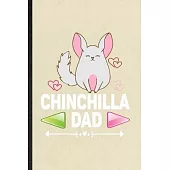 Chinchilla Dad: Blank Funny Chinchilla Owner Vet Lined Notebook/ Journal For Exotic Animal Lover, Inspirational Saying Unique Special