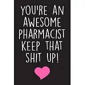 Awesome Pharmacist Notebook: Pharmacist Journal With Lined Pages To Write In, Prefect For Taking Notes, Funny Gift For Pharmacists.