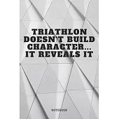 Notebook: Triathlon Sports Quote / Saying Triathlon Training Coach Planner / Organizer / Lined Notebook (6