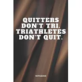 Notebook: Great Triathlon Sport Quote / Saying Triathlon Training Coach Planner / Organizer / Lined Notebook (6