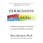 Permission to Feel: Unlocking the Power of Emotions to Help Our Kids, Ourselves, and Our Society Thrive