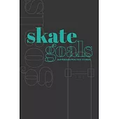 Skate Goals: Skateboard Practice Journal: Set Goals and Track Progress on Skateboarding Skills and Tricks (Black Cover with Blue Ar