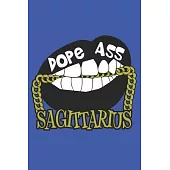 Dope Ass Sagittarius: Sagittarius Notebook - Zodiac Notebook - Sagittarius Journal - Zodiac Journal - Blank Lined Notebook