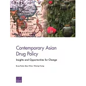 Contemporary Asian Drug Policy: Insights and Opportunities for Change