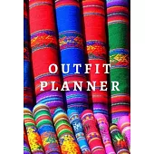 Outfit Planner: The perfect colorful textile planner to track your outfits, tops, pants, shoes, day plans, night plans and accessories