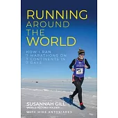 Running Around the World: How I ran 7 marathons on 7 continents in 7 days