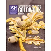 Rsn: Goldwork: Techniques, Projects and Pure Inspiration