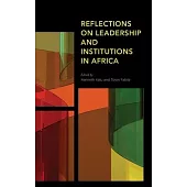 Reflections on Leadership and Institutions in Africa