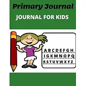 Primary Journal JOURNAL FOR KIDS: Primary Journal for Kids . Write Your Own Stories