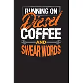 Running On Diesel Coffee and Swear Words: Vehicle Maintenance Log For Mechanics - Vehicle Logbook