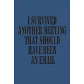 I Survived Another Meeting That Should Have Been An Email Dot Graph paper