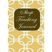 Sleep Tracking Journal: Tracking Your Sleep Patterns - Sleep Journal Log - Monitor Sleeping Habits and Insomnia