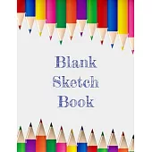 Blank Sketch Book: Drawing, Doodling, Sketching, Writing, Painting