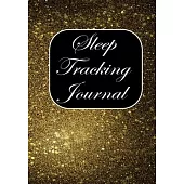 Sleep Tracking Journal: Tracking Your Sleep Patterns - Sleep Journal Log - Monitor Habits - Improve Insomnia & Sleep Disorder