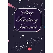 Sleep Tracking Journal: Tracking Your Sleep Patterns - Sleep Journal Log - Monitor Sleeping Habits and Insomnia