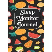 Sleep Monitor Journal: Tracking Your Sleep Patterns - Sleep Journal Log - Monitor Habits - Improve Insomnia & Sleep Disorder