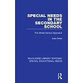 Special Needs in the Secondary School: The Whole School Approach