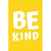 Be Kind Journal: Choose Kind and Be a Better Person Lined Composition Notebook with Inspiring Quotes Kindness Gift